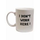 Mister Tee / Don´t Work Here Cup white